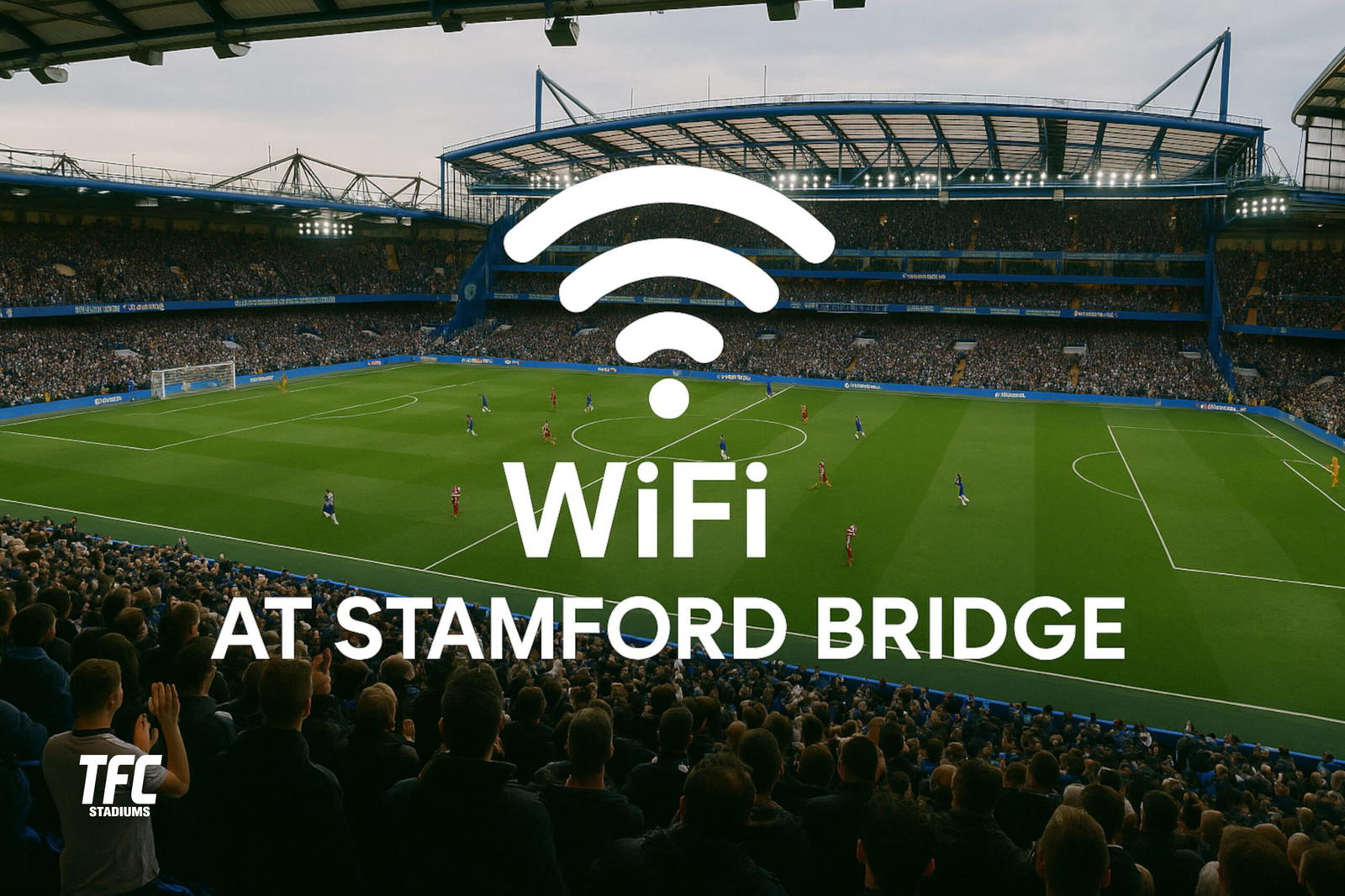 Wifi at Stamford Bridge stadium